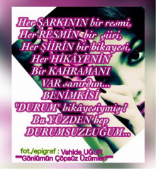 Hep bu y�zden durumsuzlu�um.../ vahide U�UR 